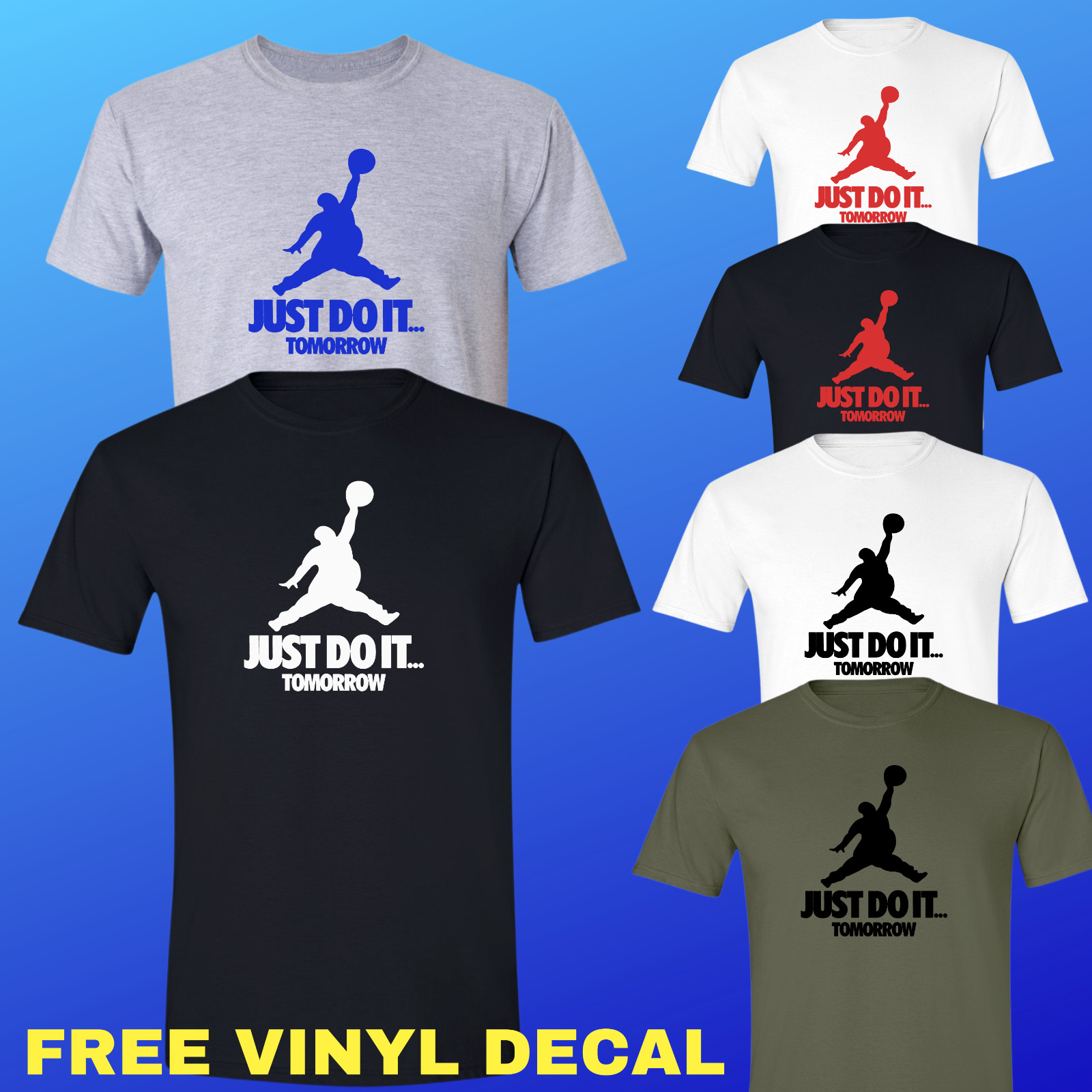 JUST DO IT... TOMORROW T-Shirt Funny Jumpman Jordan Air Parody With FREE DECAL!! gallery