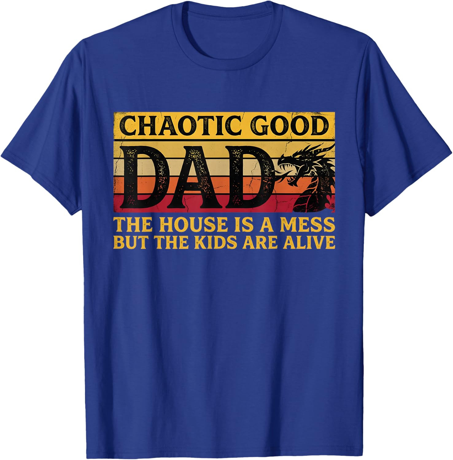 Chaotic Good Dad The House is A Mess But The Kids are Alive T-Shirt gallery