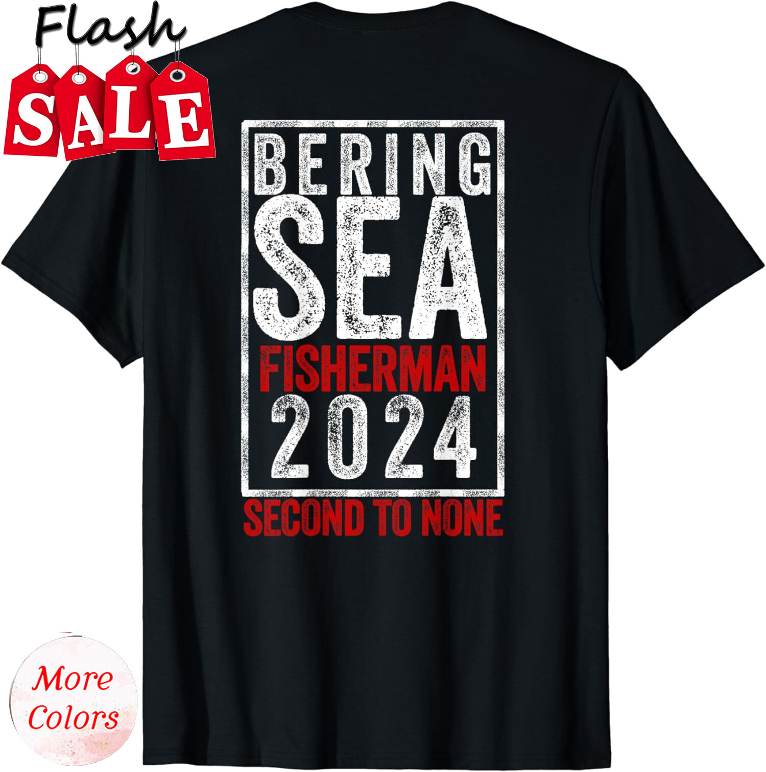 Bering Sea Fisherman 2024 Second To None Gift Unisex T-Shirt