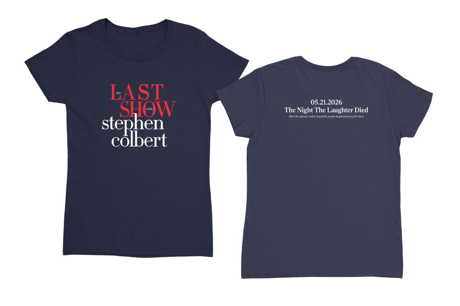 2026 The Last Show with Colbert Laughter Died Two-Side Ladies’ Crewneck TShirt