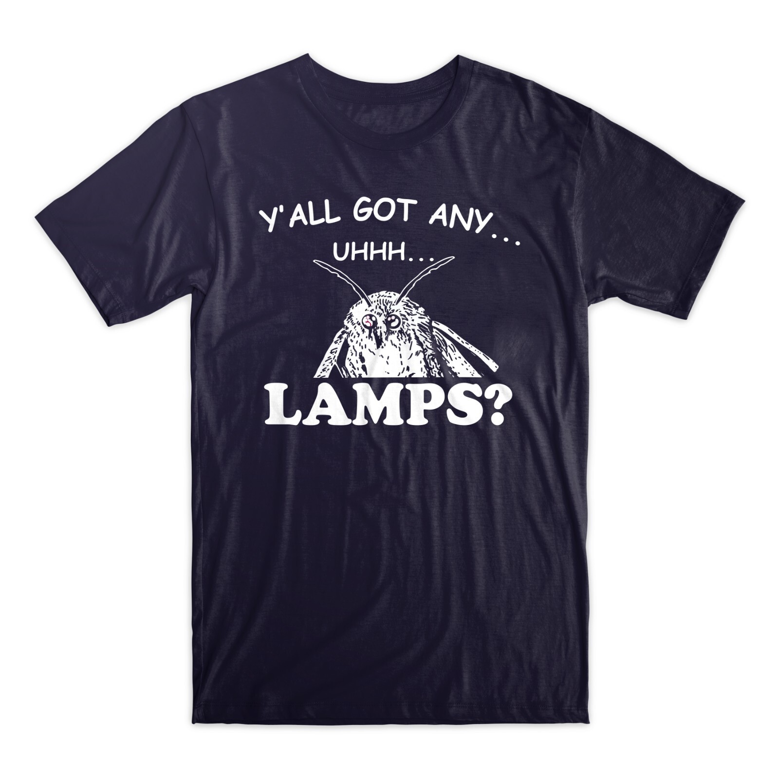 Y'all Got Any UHHH.. Lamps Moth Insect Meme Funny Tee T-Shirts S-3XL gallery