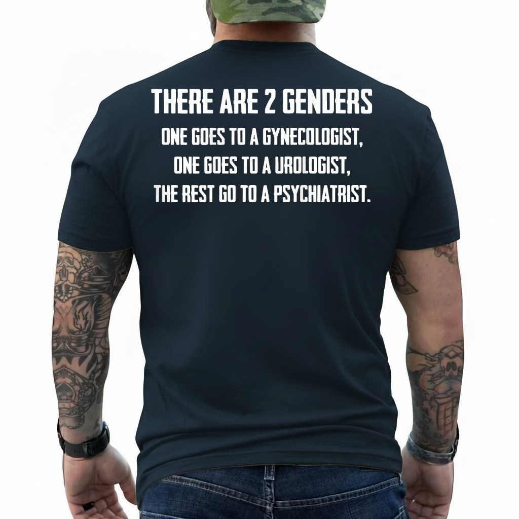 There Are 2 Genders One Goes To A Gynecologist (on Back) T-Shirt gallery