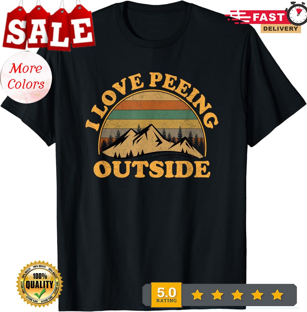 2025/I Love Peeing Outside Funny Fun Camping Hiking Unisex T-Shirt