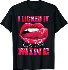 Love Puns I Licked It So Its Mine Dating Png T-Shirt