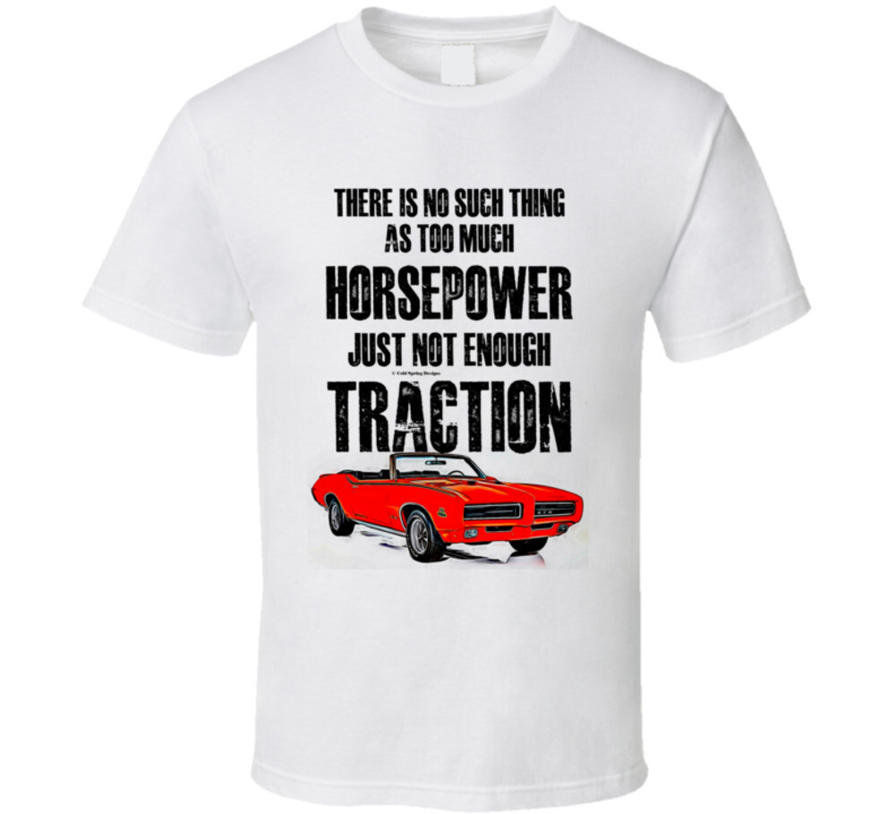 Judge G T 0 No Such Thing As Too Much Horsepower Just Not Enough Traction Funny