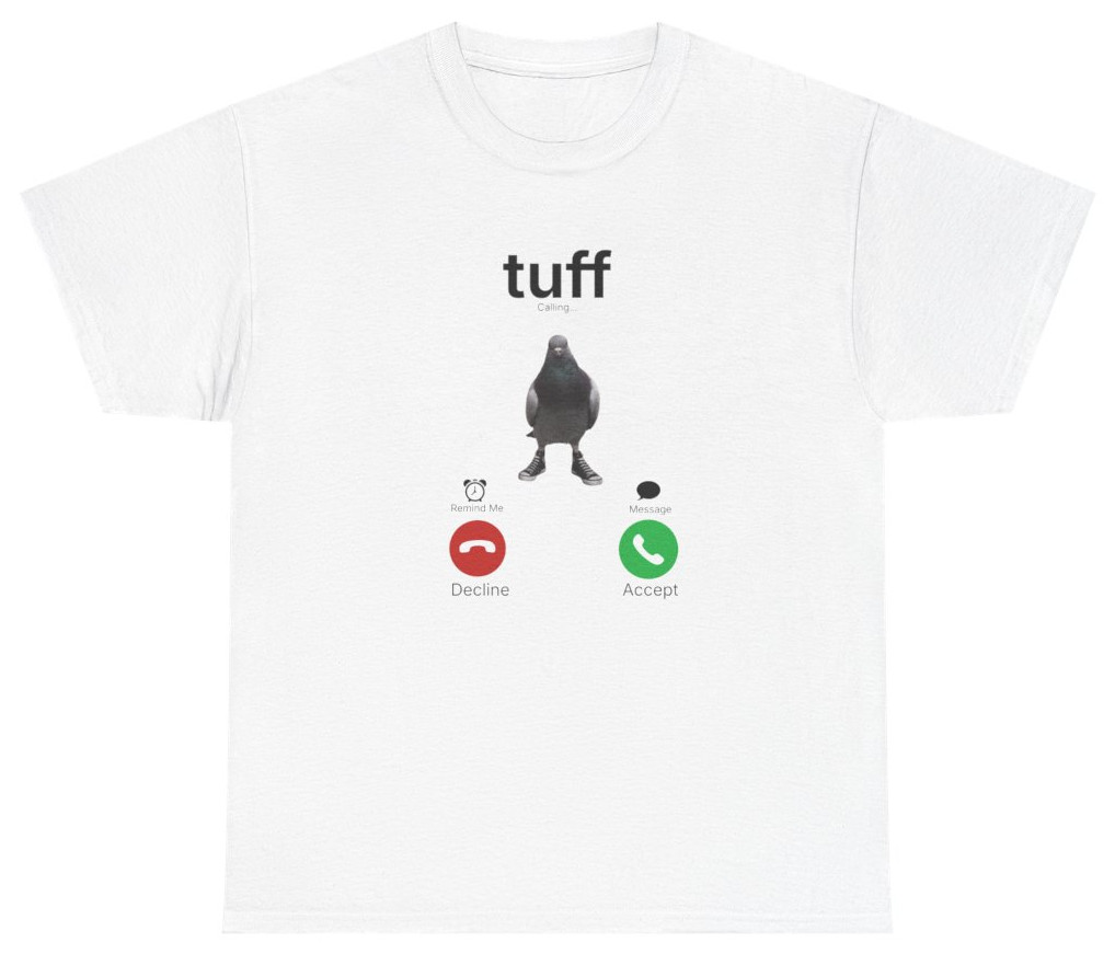 Tuff Calling Meme Tee | Funny Pigeon Shirt | Unethical Threads gallery
