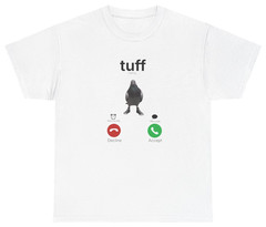 Tuff Calling Meme Tee | Funny Pigeon Shirt | Unethical Threads