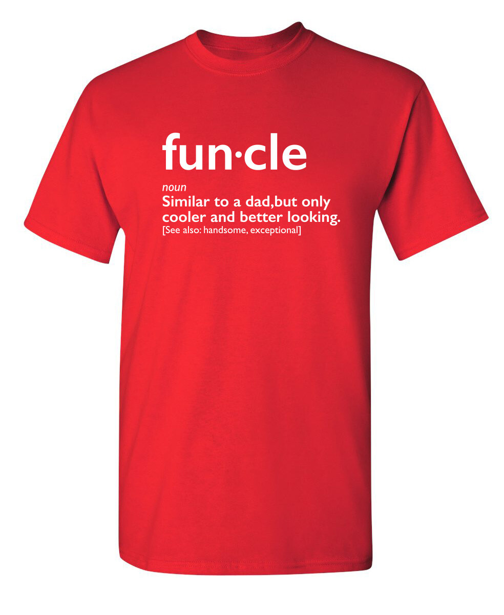 Funcle Better Looking Sarcastic Humor Graphic Super Soft Ring Spun Funny T Shirt gallery