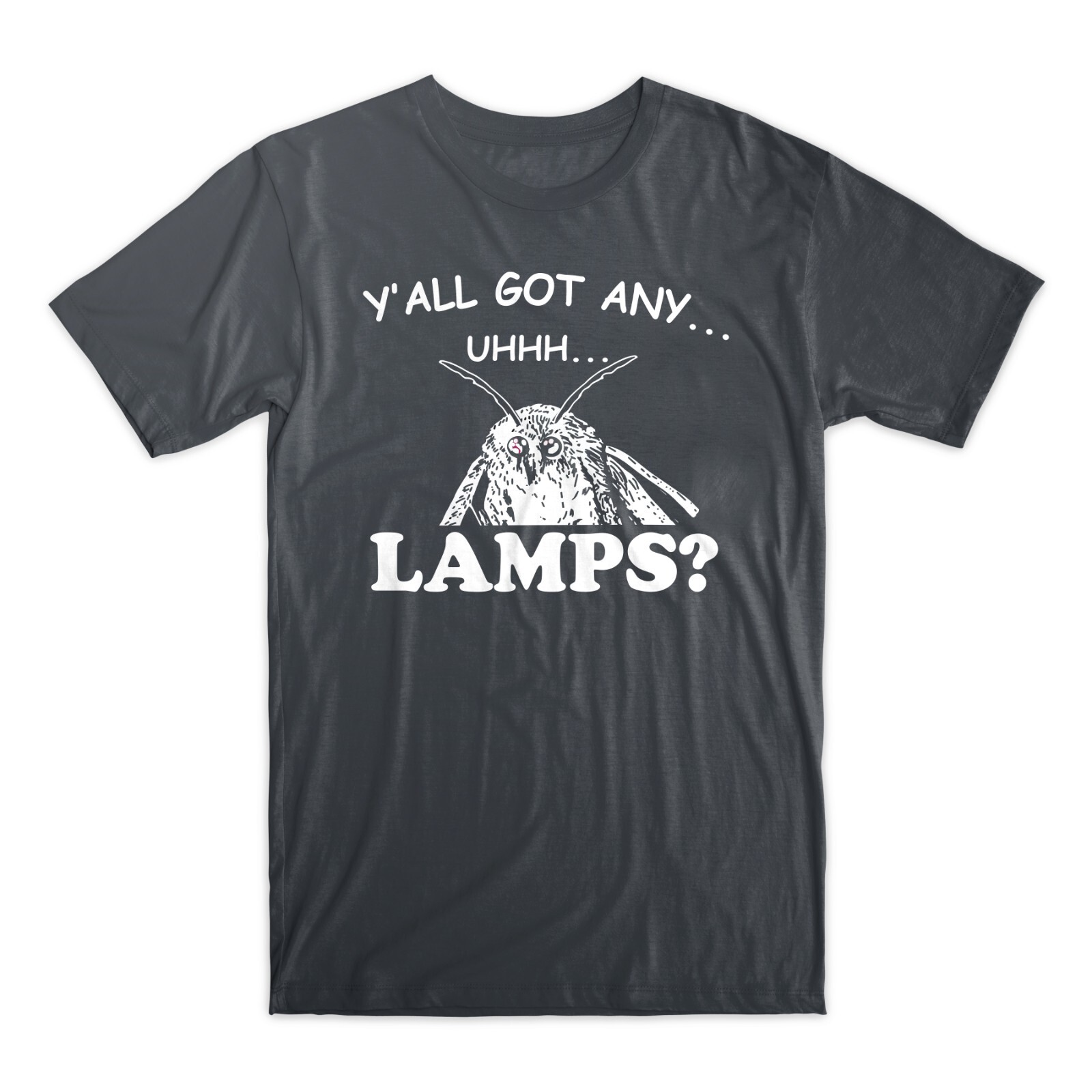 Y'all Got Any UHHH.. Lamps Moth Insect Meme Funny Tee T-Shirts S-3XL gallery