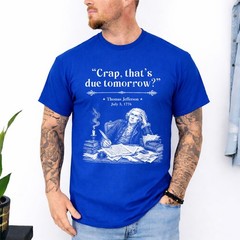 Retro Thomas Jefferson Crap That’s Due Tomorrow T-Shirt