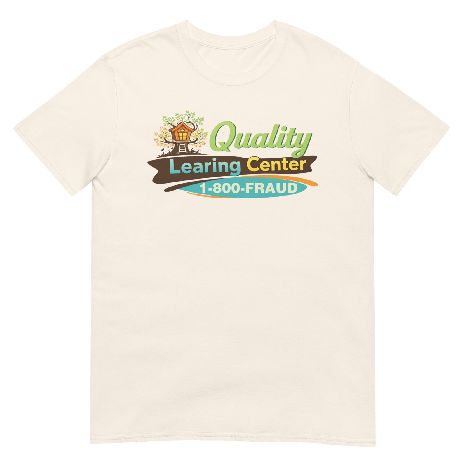 Quality Learing Center - 1800 FRAUD Day Care - Funny Pop Culture Unisex T-Shirt gallery
