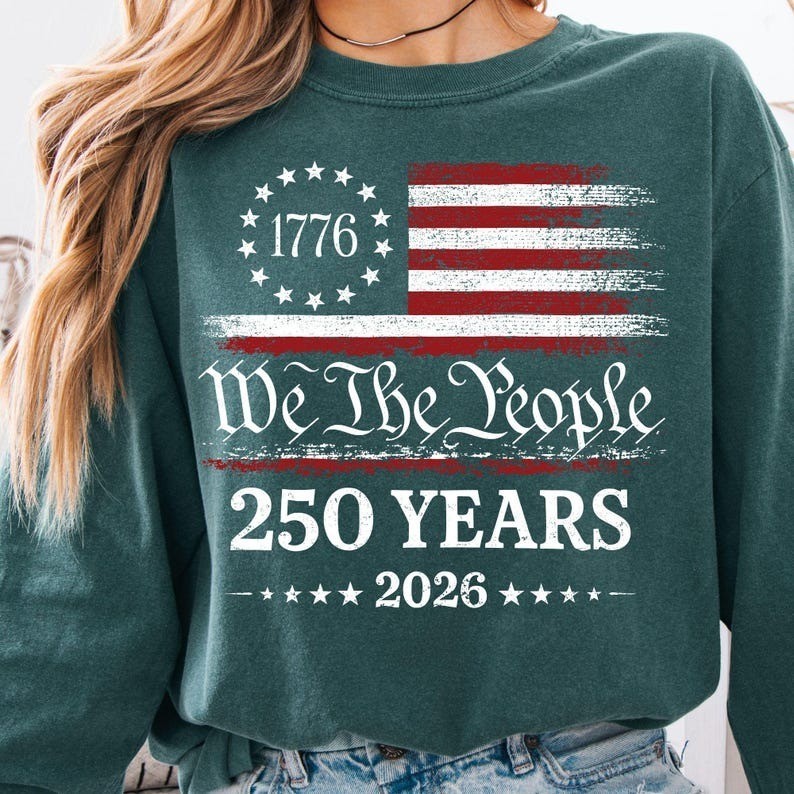 250th Anniversary Long Shirt: We The People 250 Years 2026, 1776 Patriotic Amer gallery