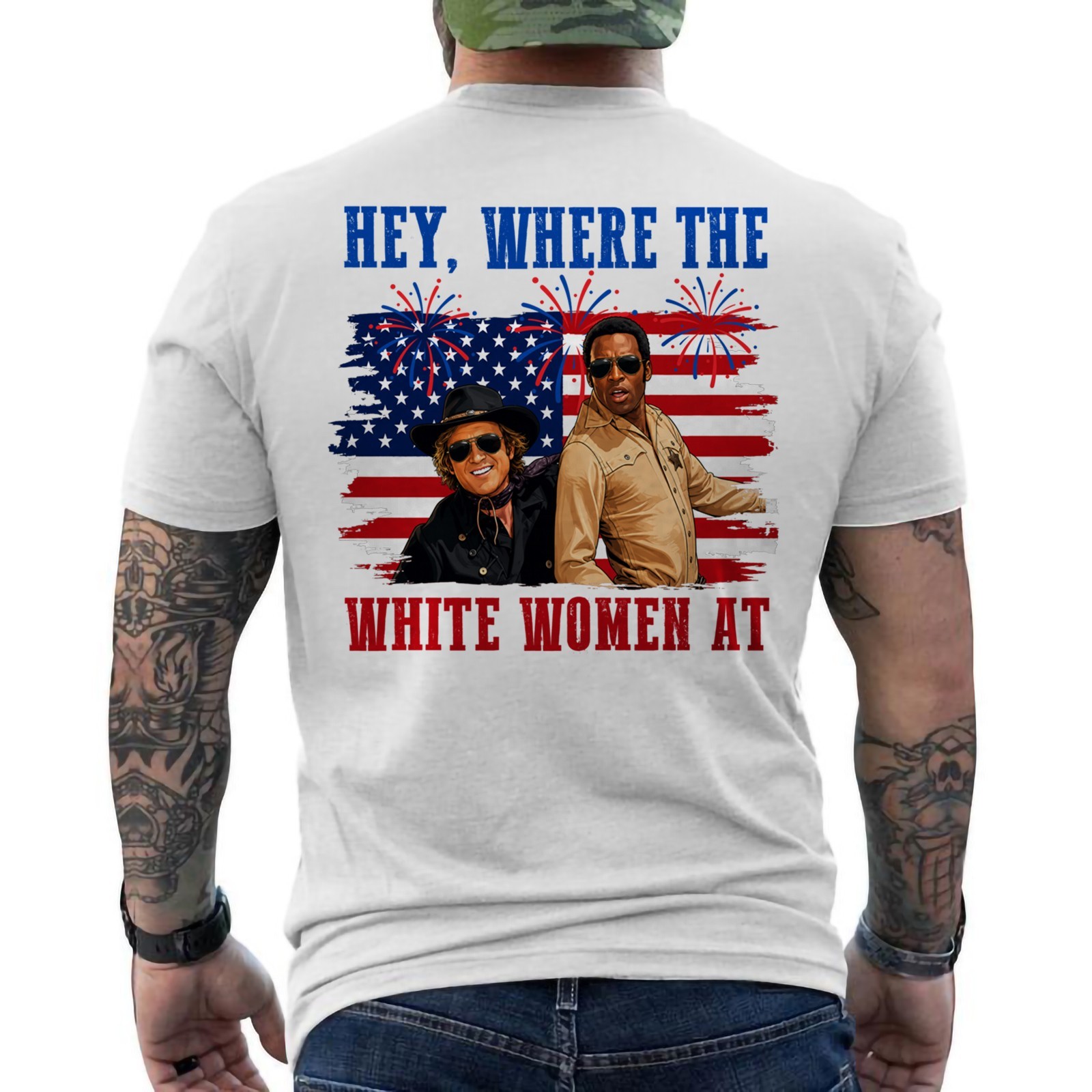 Hey Where The White Women At T-Shirt, Funny 4th Of July Independence Day ON BACK
