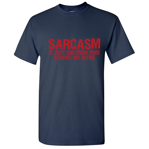 Offer Sarcasm Sarcastic Cool Graphic Adult Humor gift Funny Novelty T-Shirt gallery