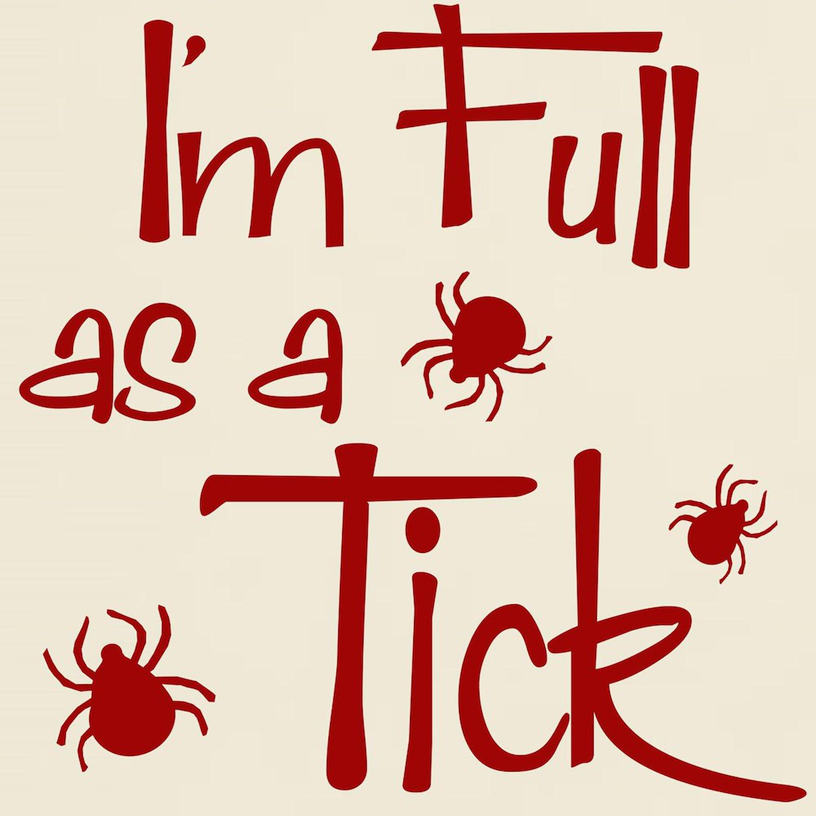 CafePress Full As A Tick Men's Value T Shirt 100% Cotton T-Shirt (916216102) gallery