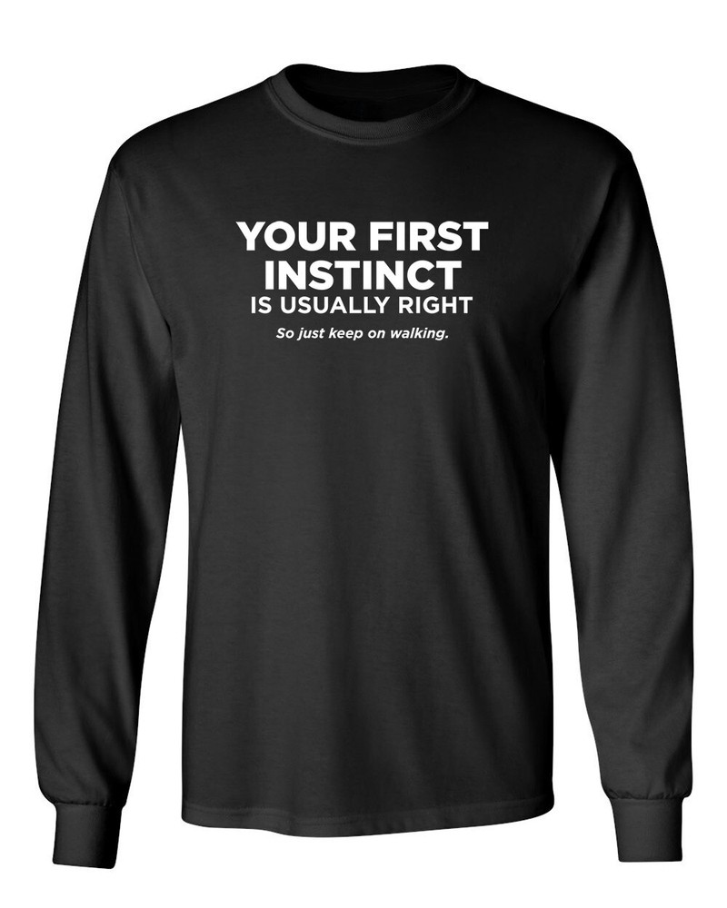 Just Keep On Walking Novelty Graphics Sarcastic Humor Men’s Long Sleeve Shirt