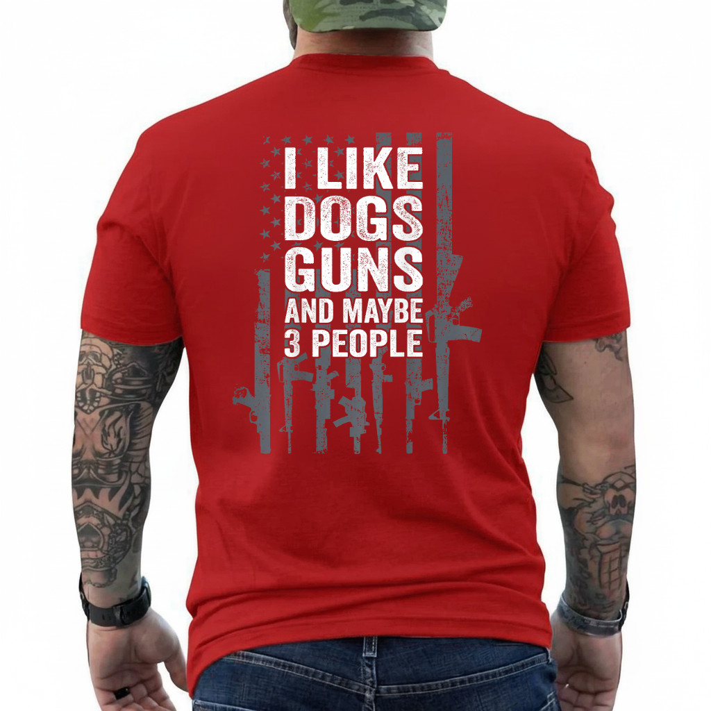 I Like Dogs Guns and Maybe 3 People - Funny Gun - ON Back T-Shirt gallery