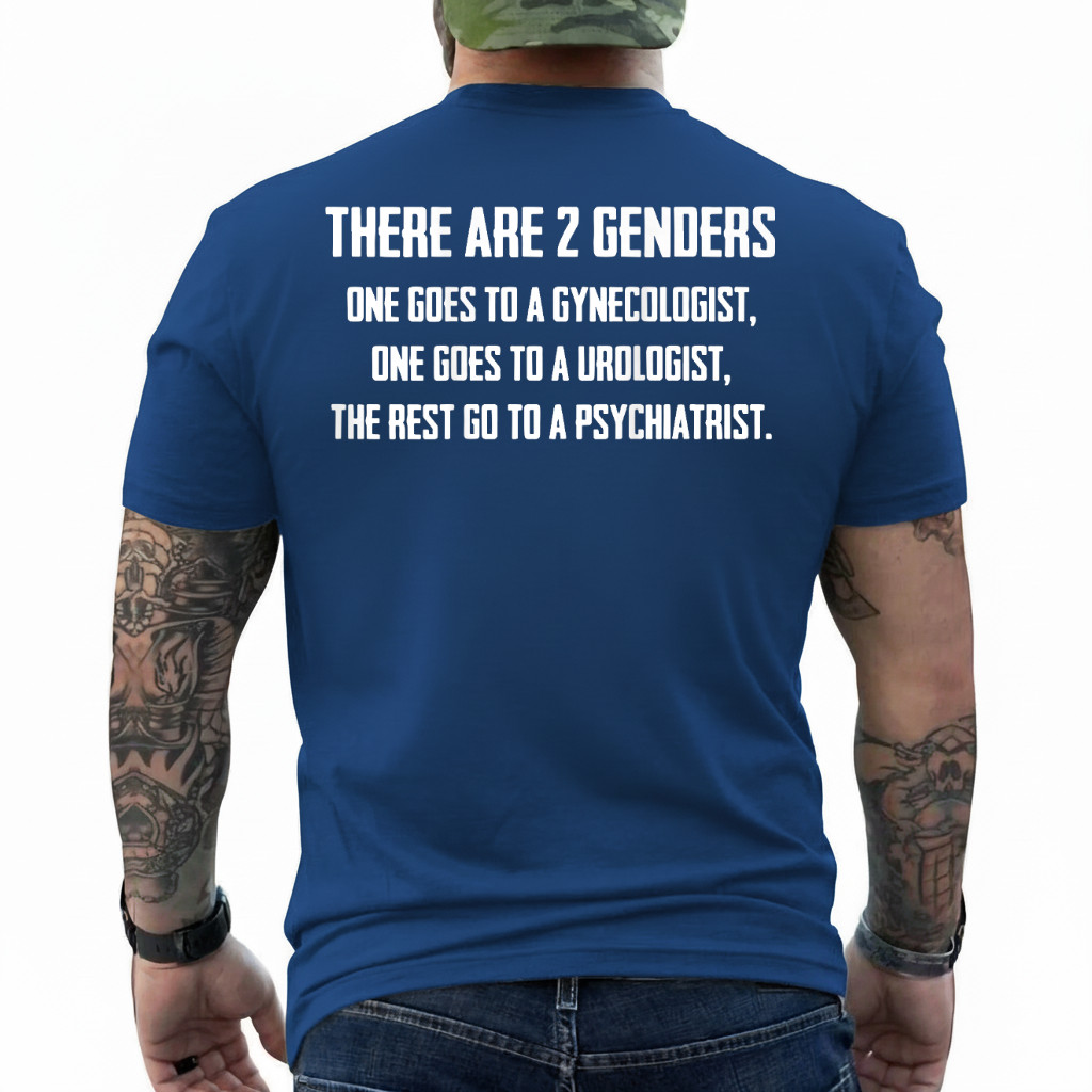There Are 2 Genders One Goes To A Gynecologist (on Back) T-Shirt gallery