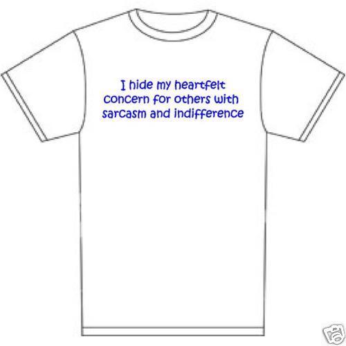 t-shirt HIDE heartfelt concern Sarcasm indifference college humor custom made