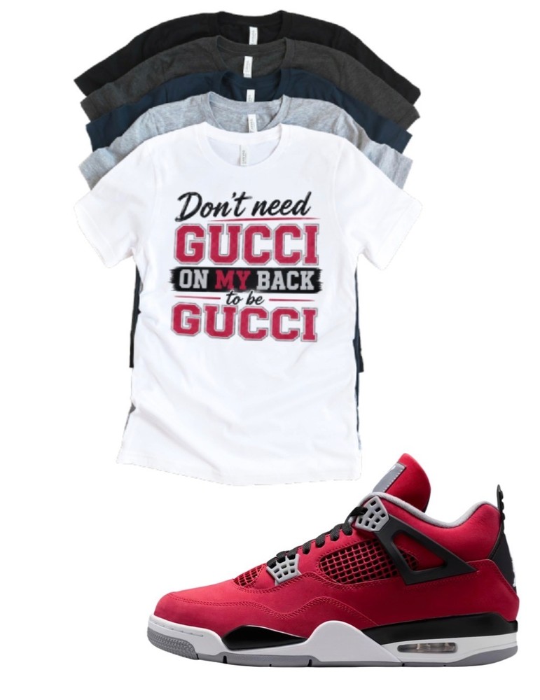 Custom Printed Shirt Jordan 4 Toro Bravo Don’t Need Sneaker Matching T-Shirt