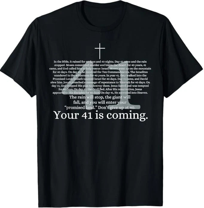 Your 41 Is Coming Funny God Faith Christian Bible T-Shirt gallery