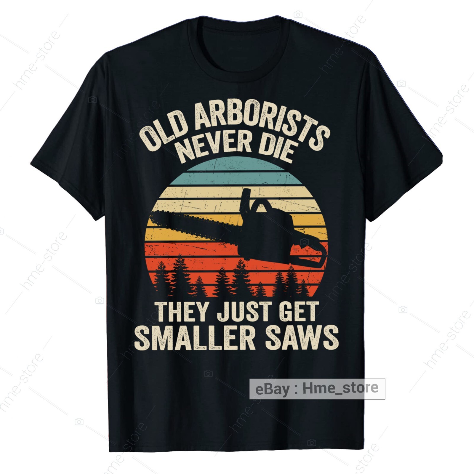 Old Arborist Never Die Chainsaw T-Shirt for Men Tree Climber Logger Trimmer Tee gallery