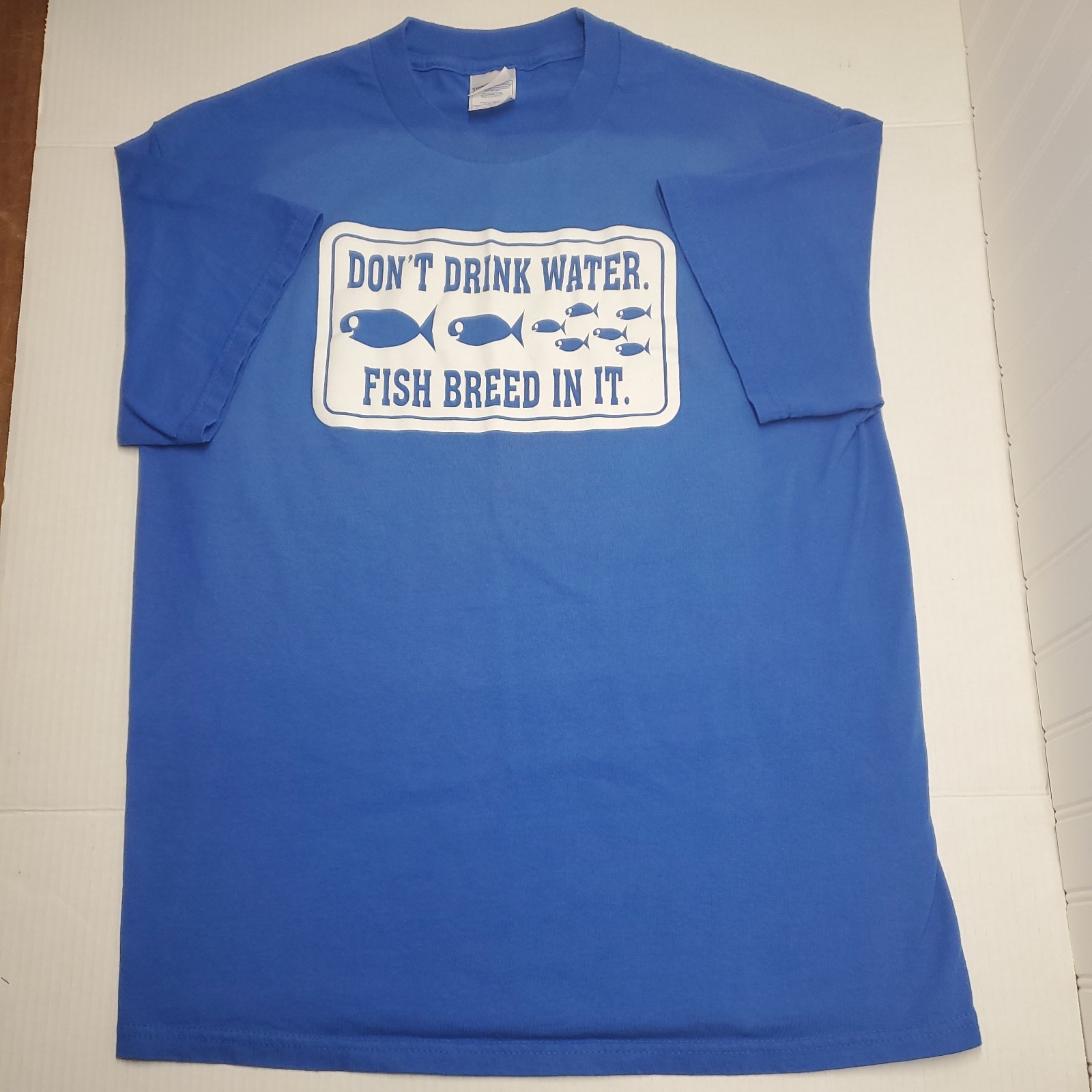 Vintage “Don’t Drink Water. Fish Breed In It.” Novelty Funny Blue T-Shirt Size L
