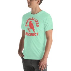 Radicalized by Basic Decency Unisex t-shirt Gift S,M,L,XL,2X,3X