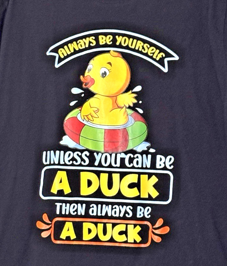 Fashion Black Always Be Yourself Unless You Can Be A Duck T-Shirt - Size 2XL gallery