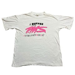 Vintage Suffer From PMS Putting Up With Men’s S*it T Shirt Single Stitch 80’s Xl