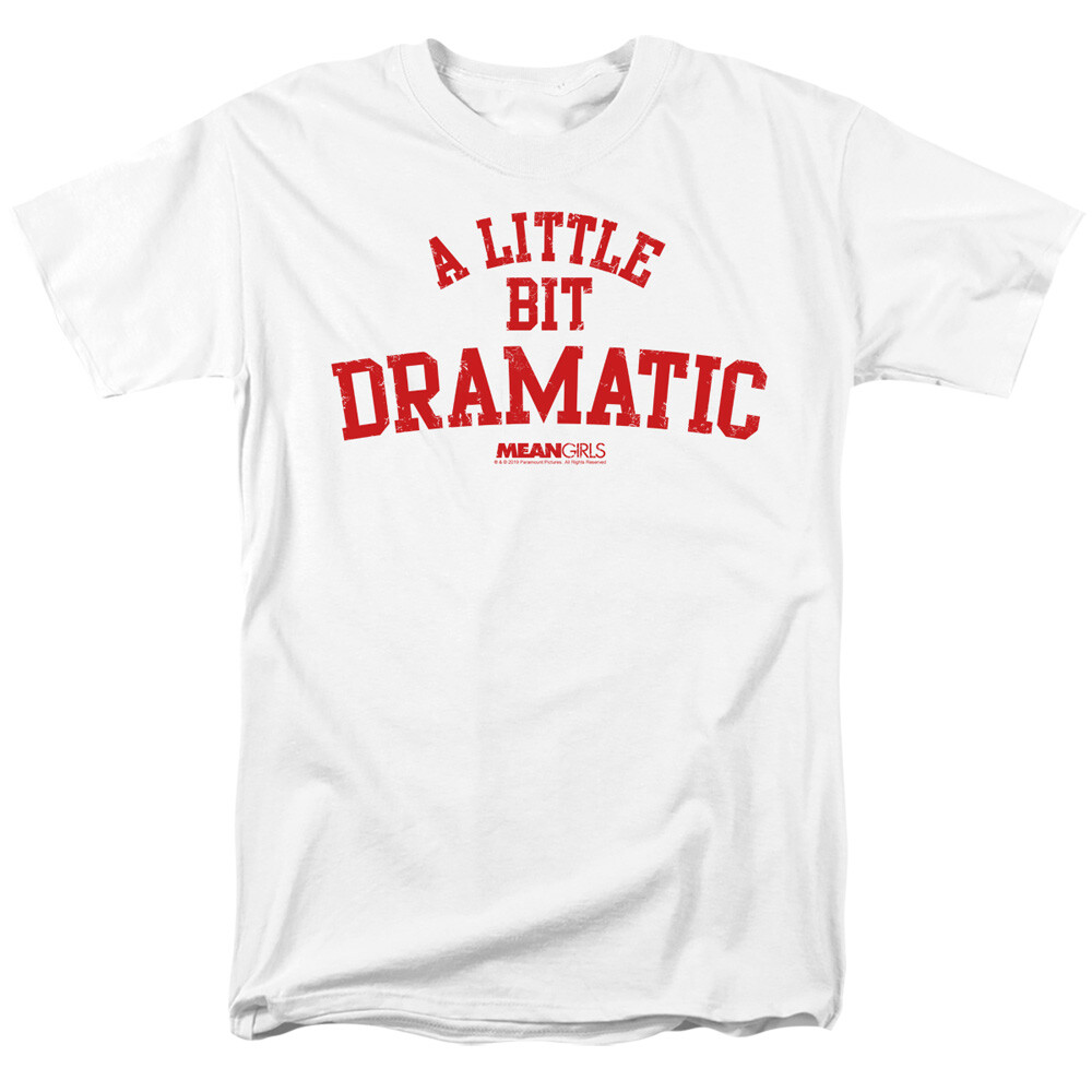 Mean Girls “A Little Bit Dramatic” T-Shirt – to 5X
