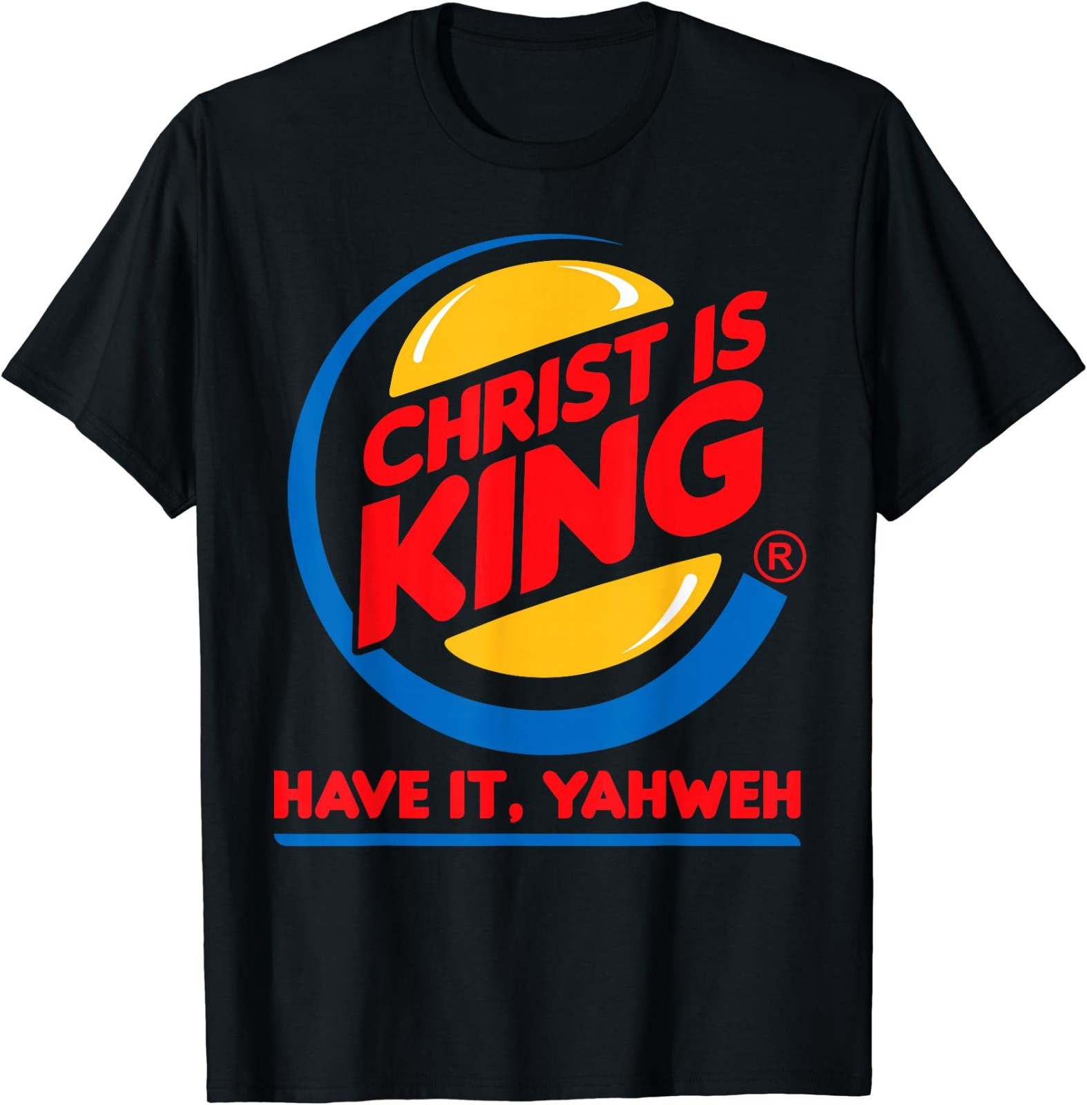 Funny Christ is King Have It God Jesus Christian Religious T-Shirt gallery