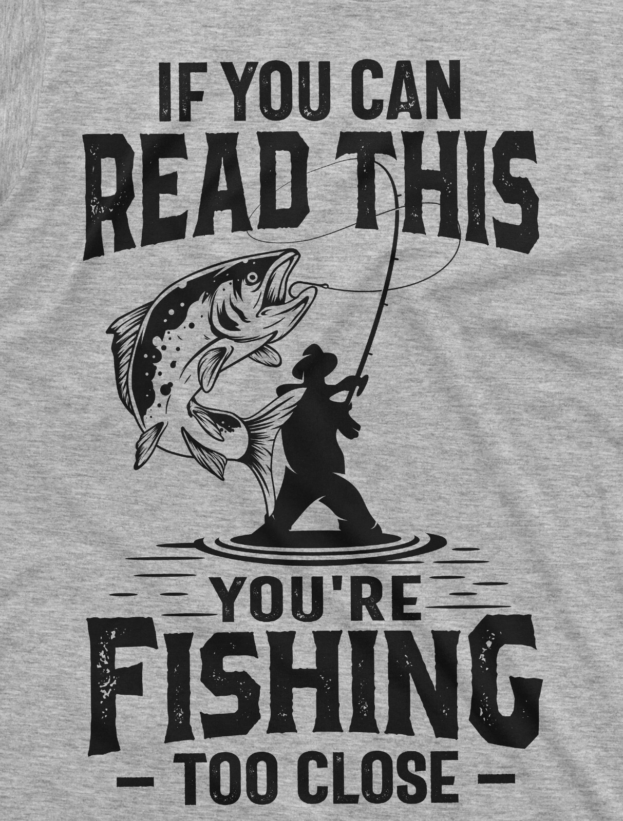 Men's Fishing Too Close T-Shirt Funny Fishing Shirt Fisherman Gift Fisherman Tee gallery