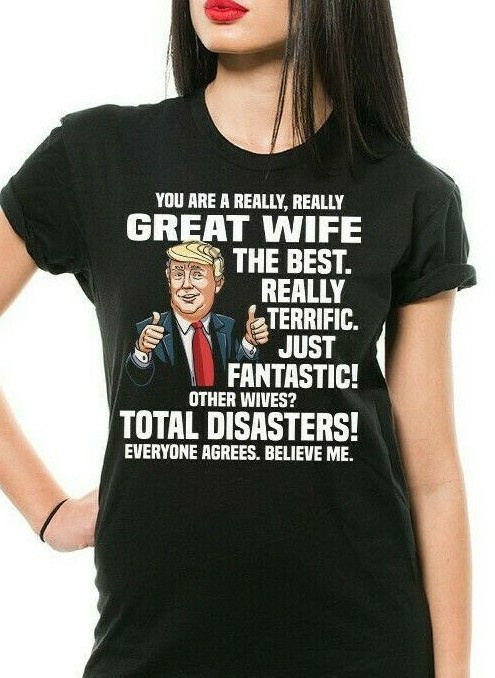 Funny T shirt Birthday Gift for Wife Anniversary Gift For Wife Funny Trump Shirt gallery