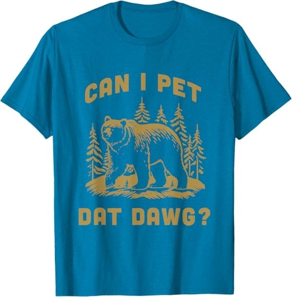 Can I Pet Dat Dawg Hiker Animal Lover Funny Bear Meme T-Shirt gallery