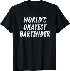 Worlds Okayest Bartender Funny Bartending Mixologist Unisex T-Shirt