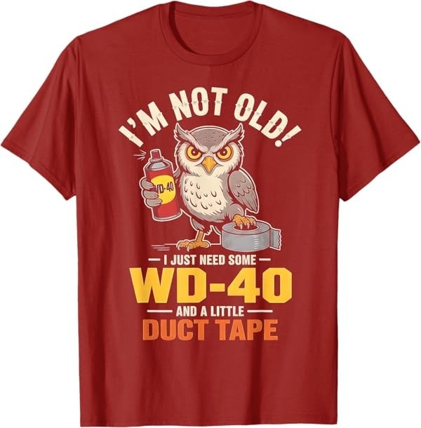 Owl I'm Not Old I Just Need Some WD-40 & A Little Duct Tape T-Shirt gallery