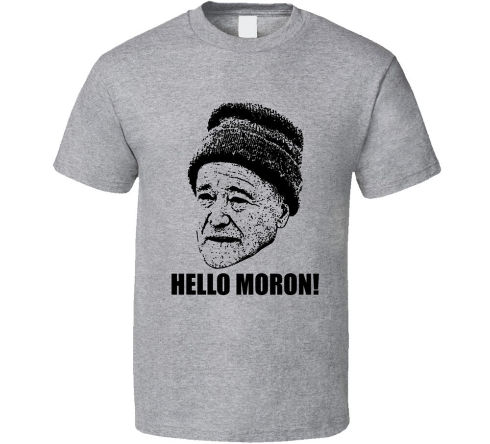 Grumpy Old Men Quote Hello Moron Fan T Shirt