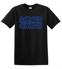 DAMAGED GOODS Custom 1 Color T-Shirts10X6 LARGE Print
