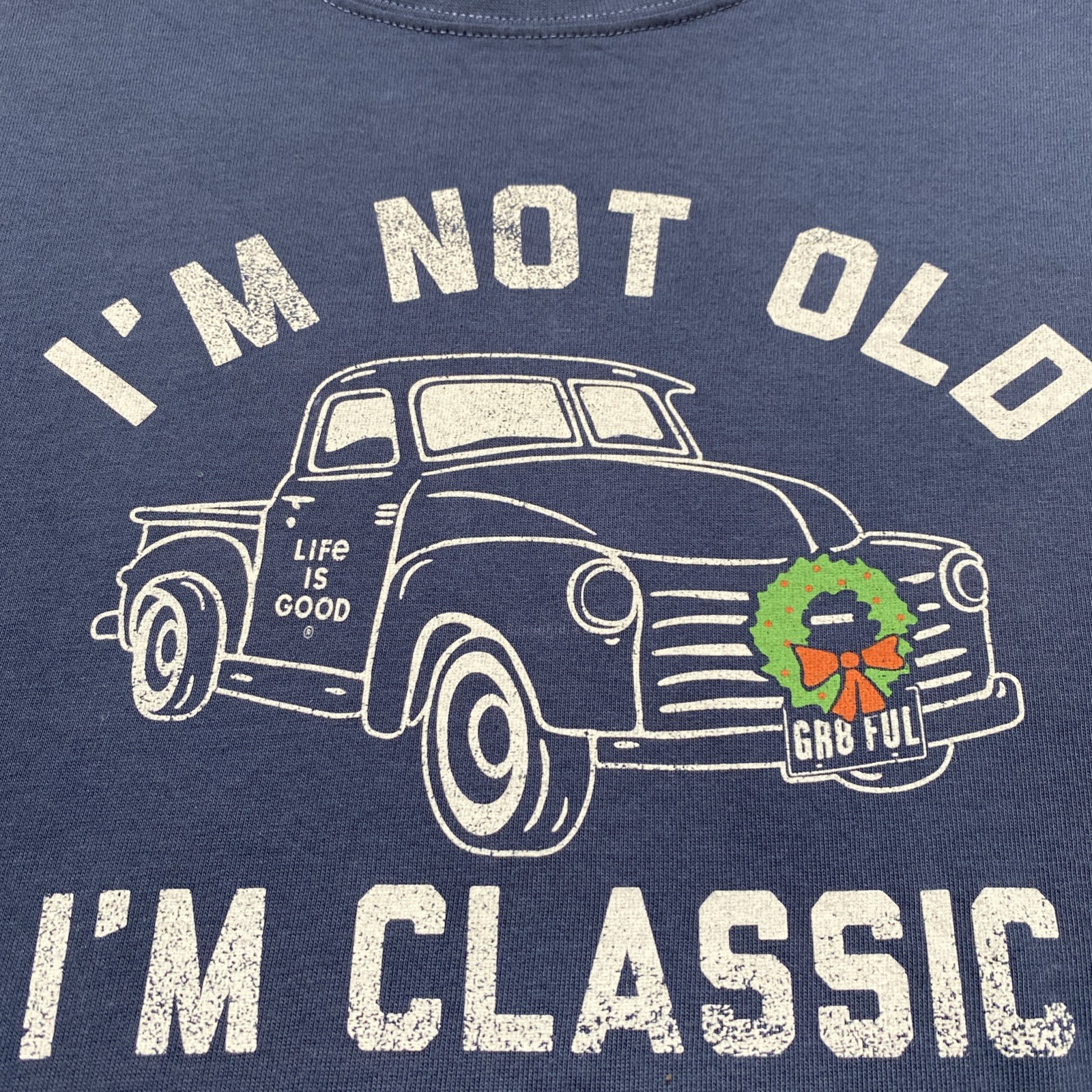 Life Is Good Crusher Tee Men L I'm Not Old I'm Classic Holiday Wreath Truck Blue gallery