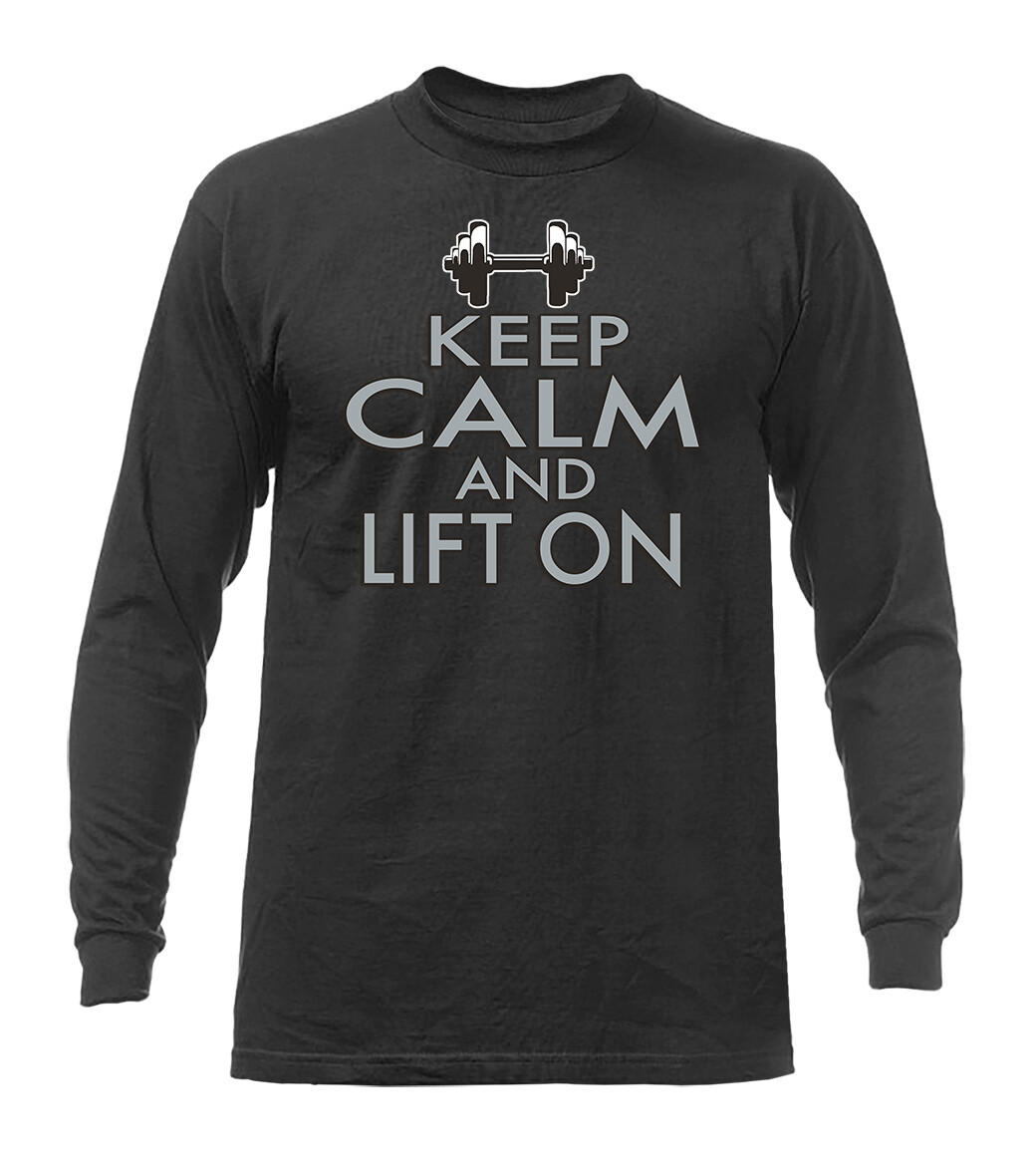 Keep Calm & lift on. Gym Exercise Funny Joke Humor Humorous Graphic Long Sleeve