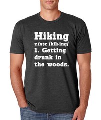 HIKING GETTING DRUNK IN WOODS funny outdoors camping hiking vacation T-Shirt