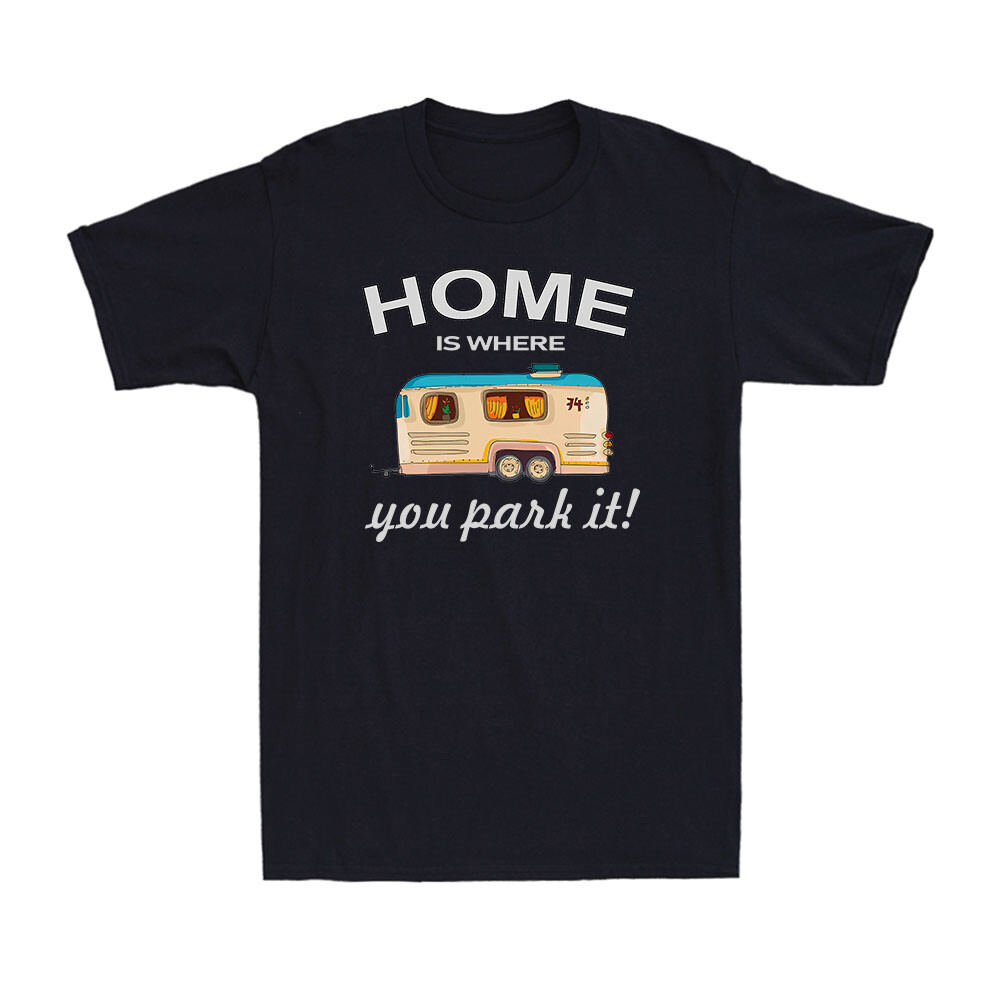 Home Is Where You Park It Caravan Motorhome Camper Funny Gift Men’s T-Shirt