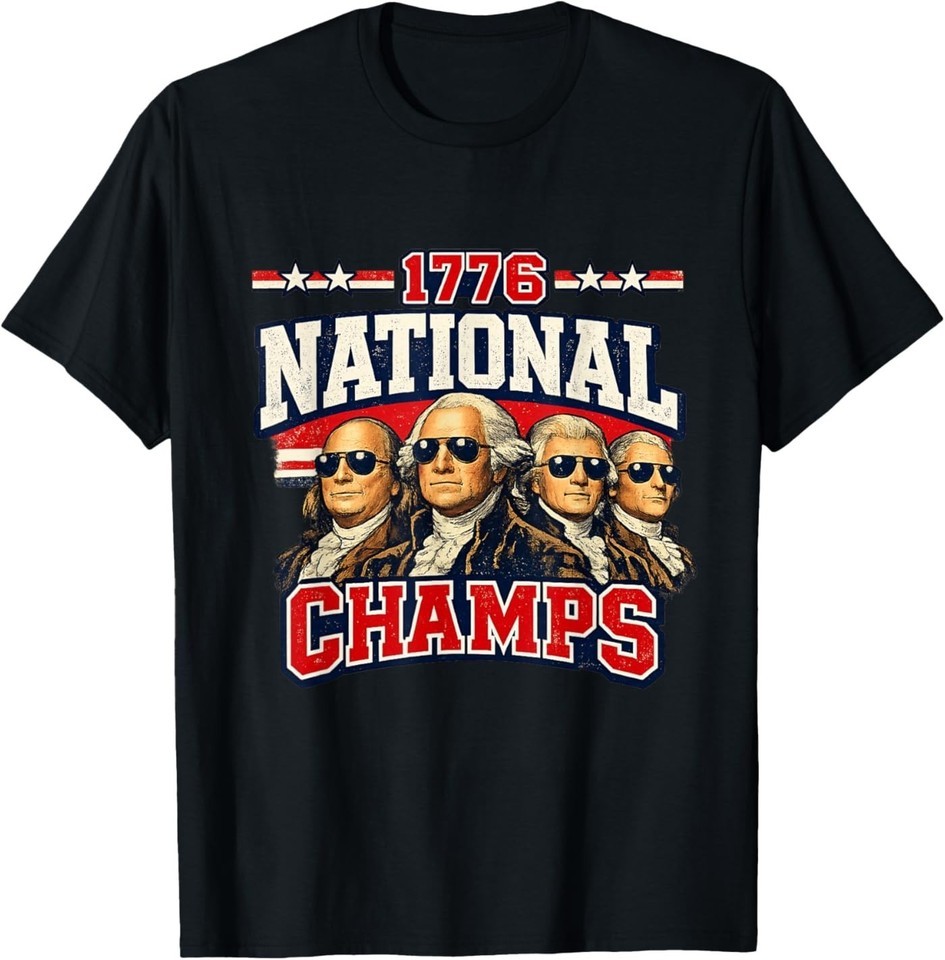 1776 National Champs Funny Patriotic America Founding Father T-Shirt