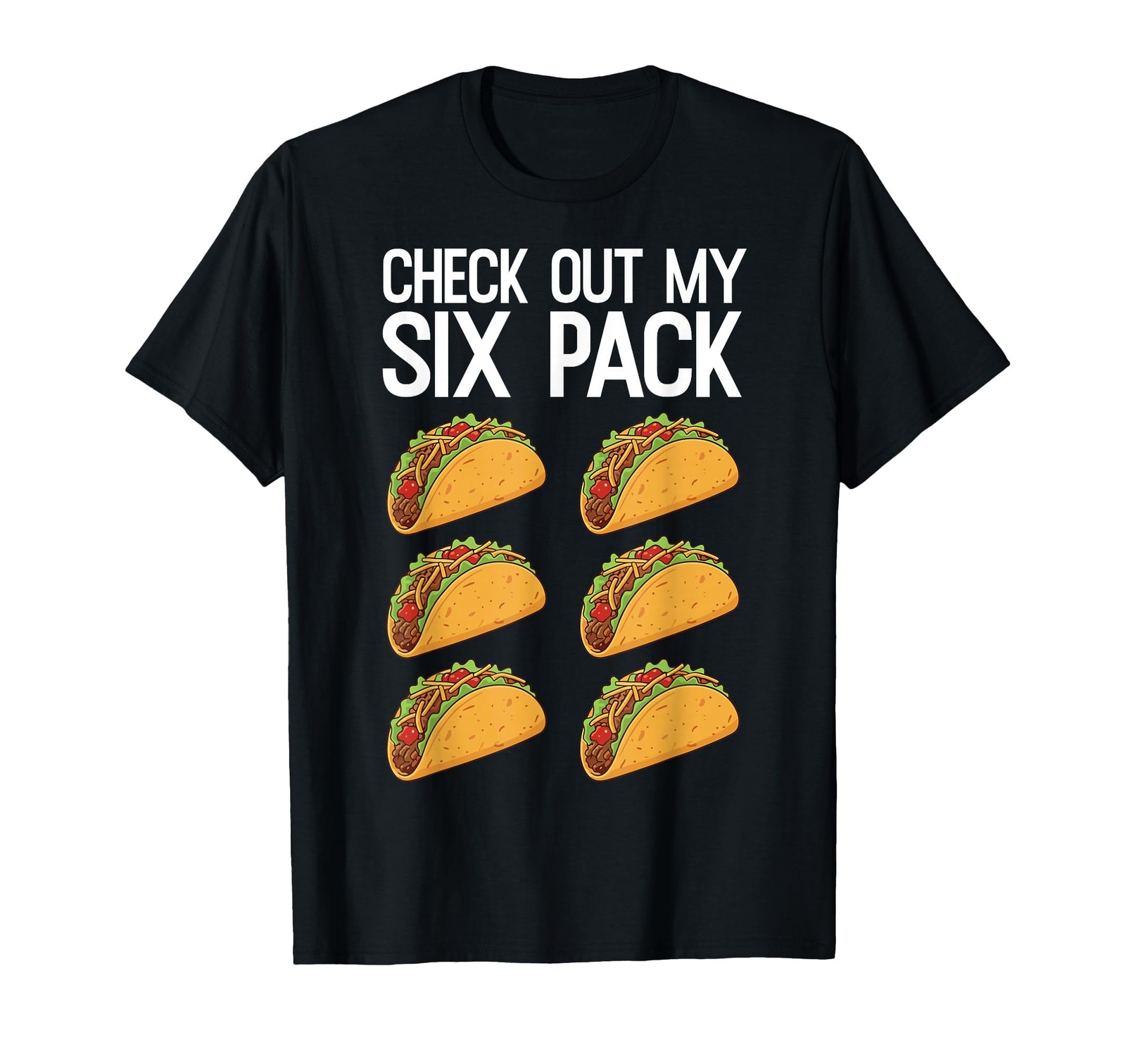 Check Out My Six Pack Funny Taco Lover Dad BOD Mexican Food T-Shirt