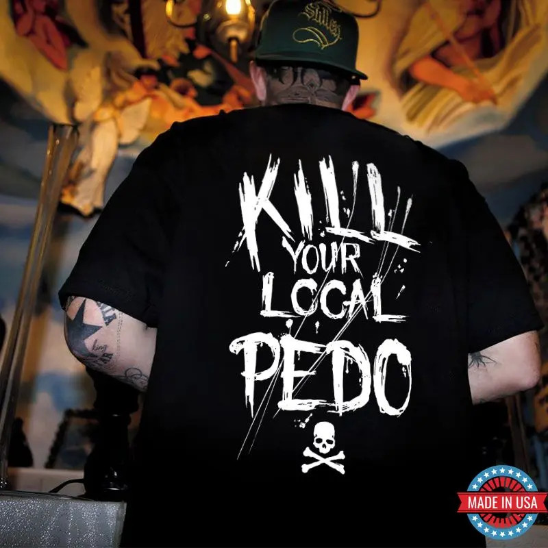 KILL YOUR LOCAL PEDO Letter Graphic Black Print T-shirt gallery