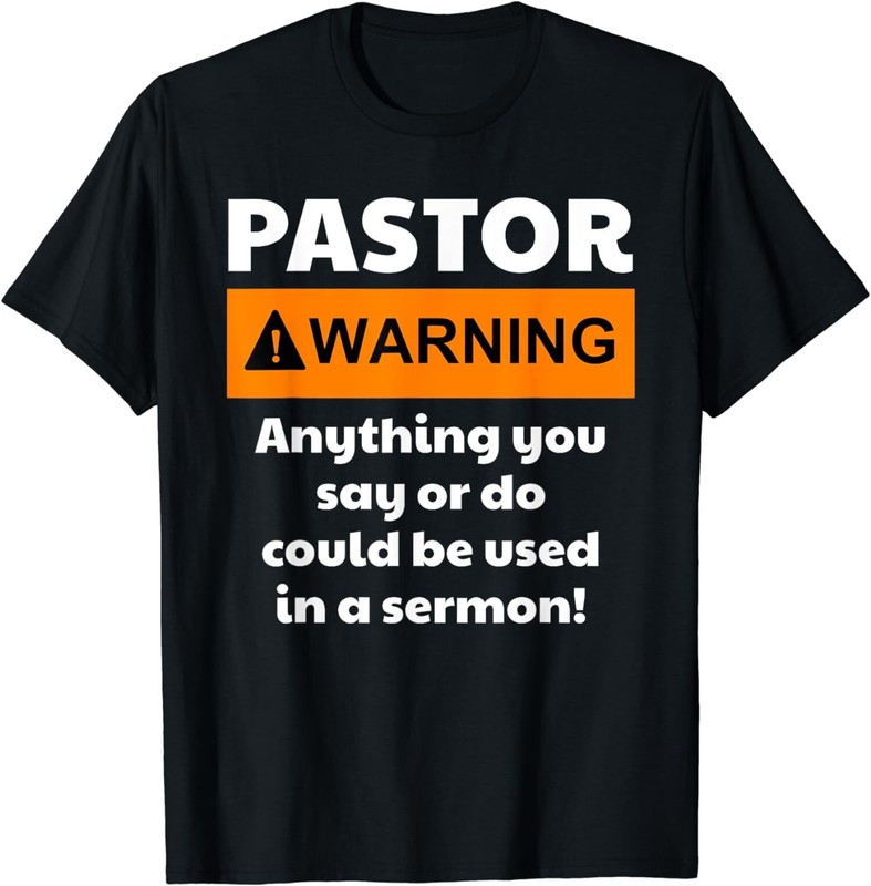 New Limited Funny Pastor Warning I Might Put You In A Sermon T-Shirt Made In USA