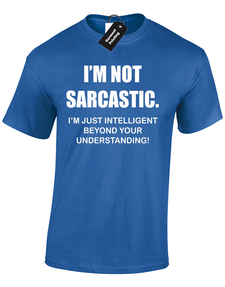 Im Not Sarcastic Funny Sarcasm Geek Nerd Gift Novelty Unisex T-Shirt