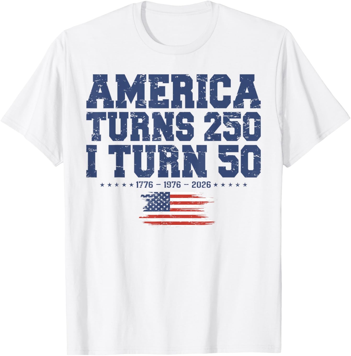 Funny America Turns 250 I Turn 50 1976 50th Birthday T-Shirt