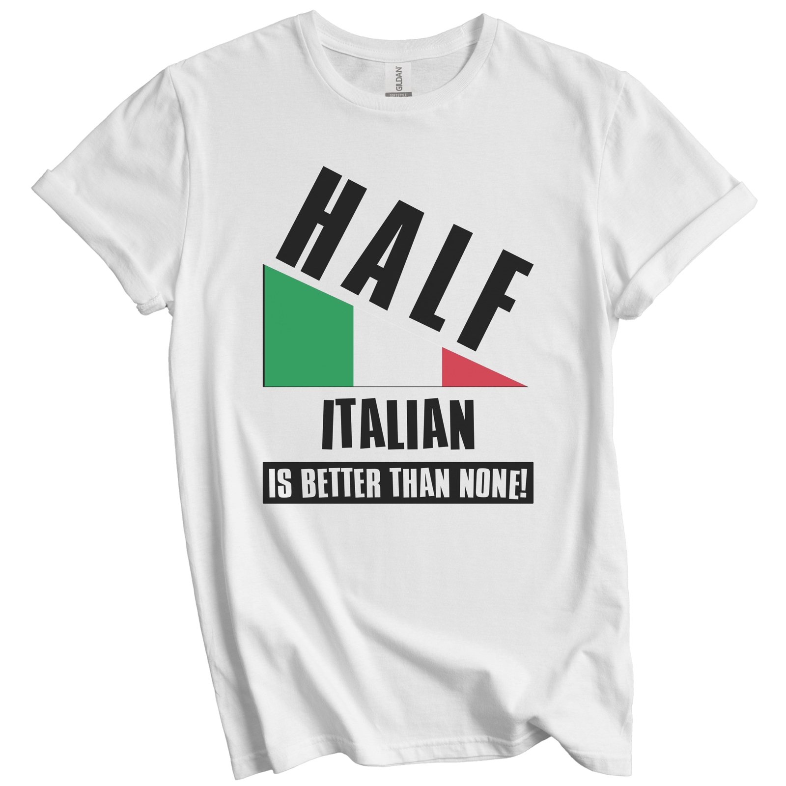 Half Italian Is Better Than None Funny Italy Flag T-Shirt gallery